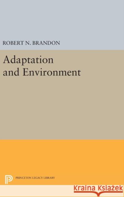 Adaptation and Environment Robert N. Brandon 9780691630496