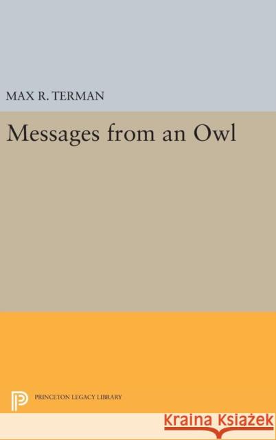 Messages from an Owl Max R. Terman 9780691634517 Princeton University Press