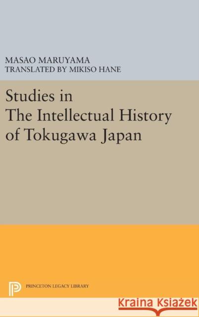 Studies in Intellectual History of Tokugawa Japan Masao Maruyama Mikiso Hane 9780691636894 Princeton University Press
