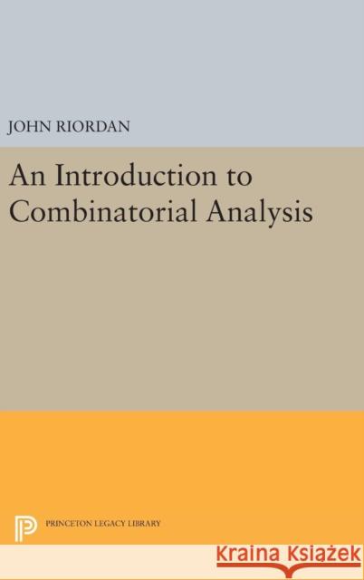 An Introduction to Combinatorial Analysis John Riordan 9780691643250 Princeton University Press