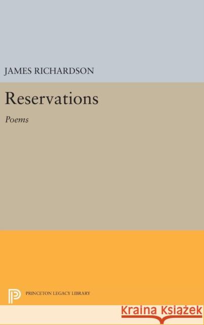 Reservations: Poems James Richardson 9780691643861