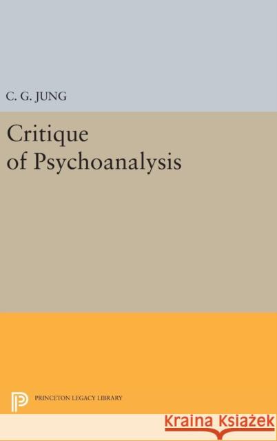 Critique of Psychoanalysis C. G. Jung 9780691644318 Princeton University Press