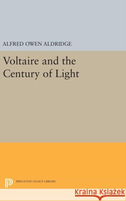 Voltaire and the Century of Light Alfred Owen Aldridge 9780691644714 Princeton University Press