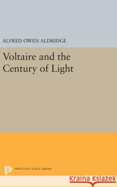 Voltaire and the Century of Light Alfred Owen Aldridge 9780691644714