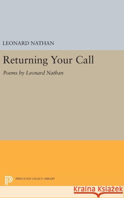 Returning Your Call: Poems Leoard Nathan 9780691644745 Princeton University Press