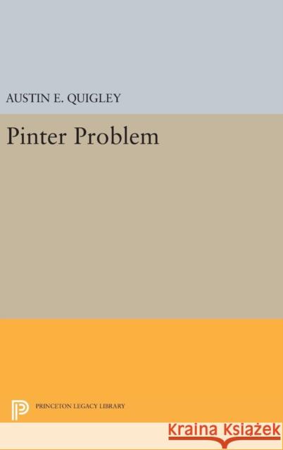 Pinter Problem Austin E. Quigley 9780691644875 Princeton University Press