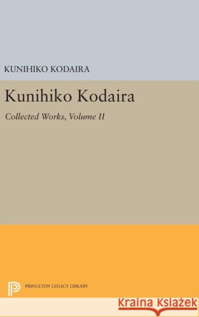 Kunihiko Kodaira, Volume II: Collected Works Kunihiko Kodaira 9780691644943 Princeton University Press