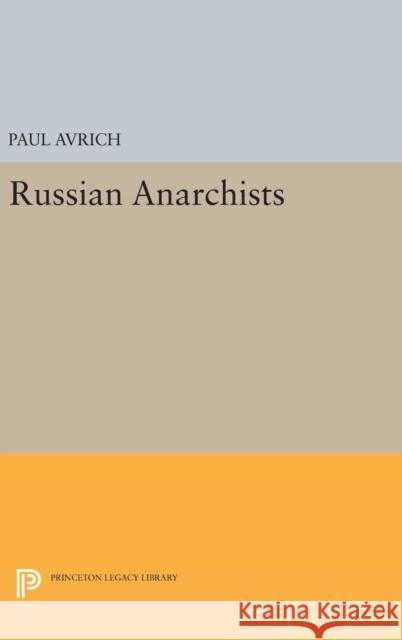 Russian Anarchists Paul Avrich 9780691647050 Princeton University Press