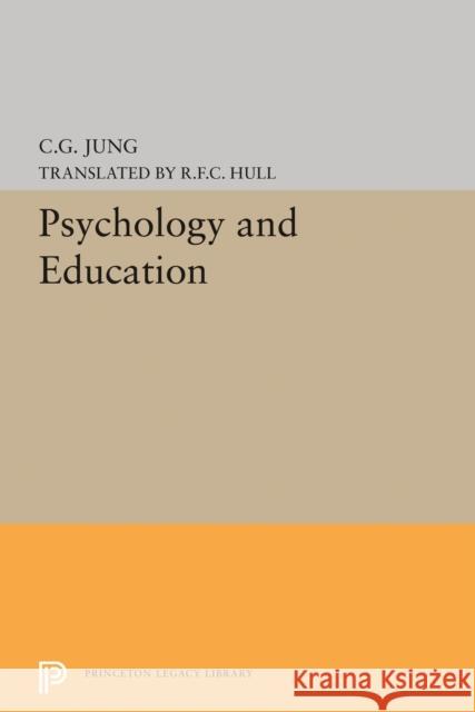 Psychology and Education C. G. Jung R. F. C. Hull 9780691648651 Princeton University Press