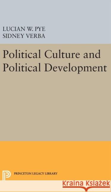 Political Culture and Political Development Lucian W. Pye Sidney Verba 9780691648880