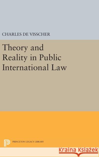 Theory and Reality in Public International Law Charles D Percy Ellwood Corbett 9780691649337