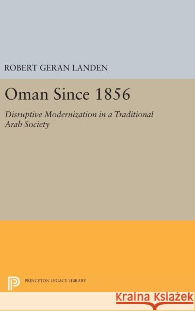 Oman Since 1856 Robert Geran Landen 9780691649801 Princeton University Press