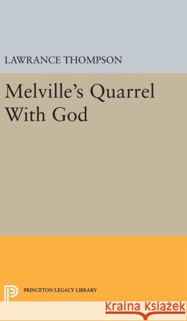 Melville's Quarrel with God Lawrance Roger Thompson 9780691650357 Princeton University Press