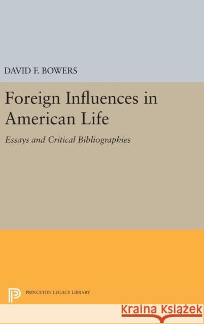 Foreign Influences in American Life David F. Bowers 9780691650401