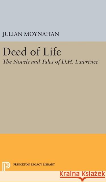 Deed of Life Julian Moynahan 9780691650593 Princeton University Press