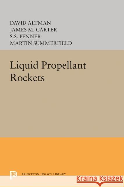 Liquid Propellant Rockets David Altman 9780691652337 Princeton University Press