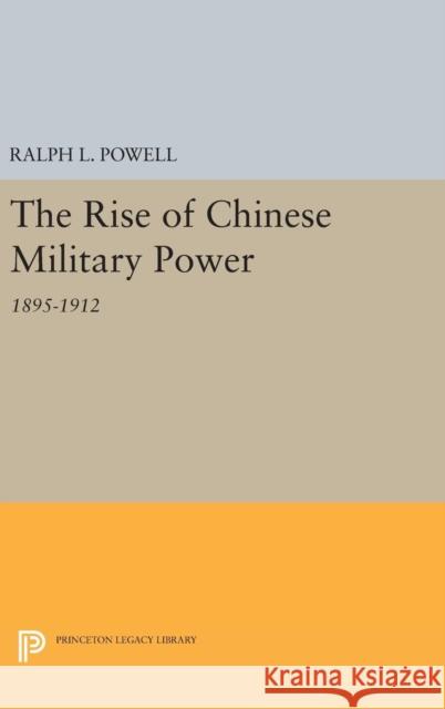 Rise of the Chinese Militray Power Ralph L. Powell 9780691653150