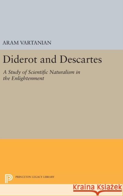 Diderot and Descartes Aram Vartanian 9780691653235 Princeton University Press