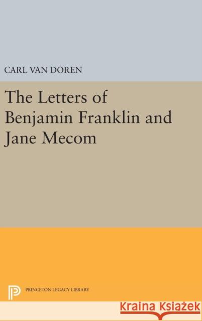 Letters of Benjamin Franklin and Jane Mecom Carl Va 9780691653426 Princeton University Press