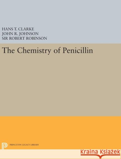 Chemistry of Penicillin Hans T. Clarke 9780691653471 Princeton University Press