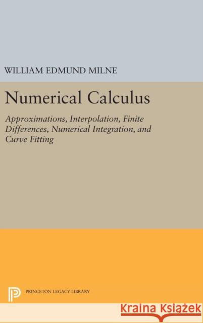 Numerical Calculus William Edmund Milne 9780691653488