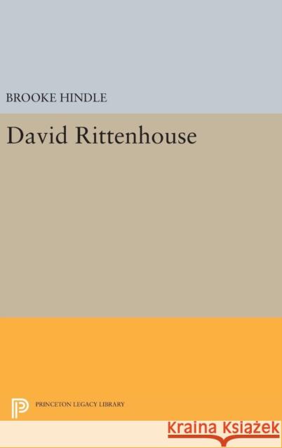 David Rittenhouse Brooke Hindle 9780691654836 Princeton University Press