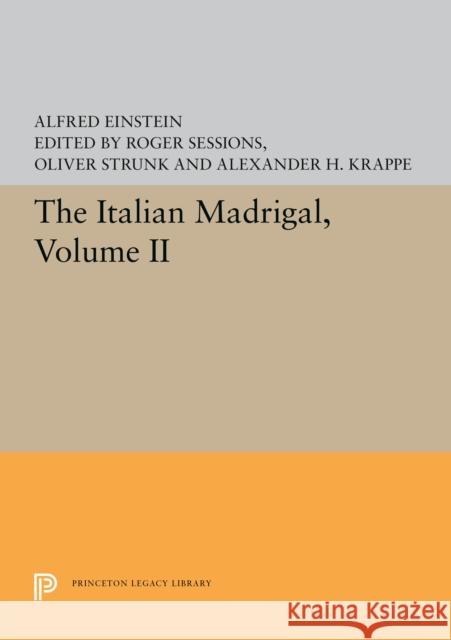 The Italian Madrigal: Volume II Alfred Einstein 9780691655789 Princeton University Press