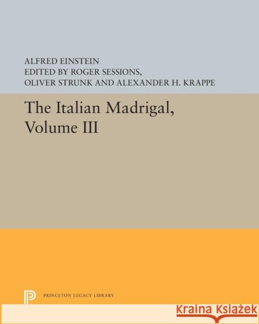 The Italian Madrigal: Volume III Alfred Einstein 9780691655840 Princeton University Press
