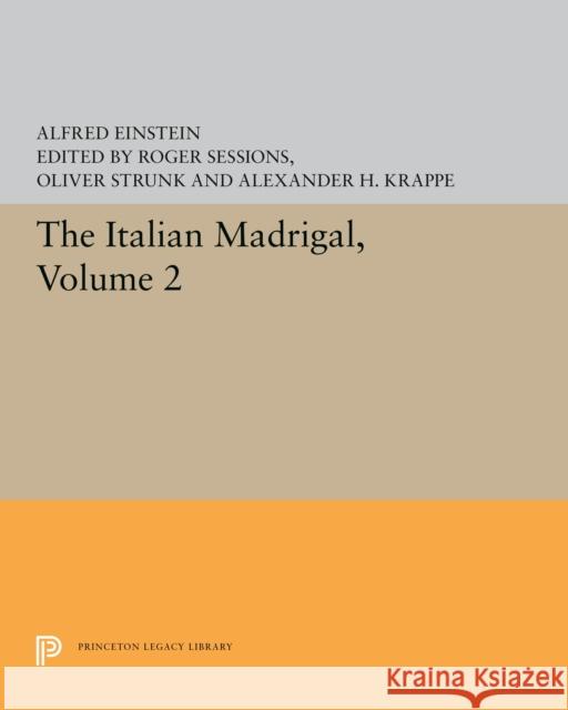 The Italian Madrigal: Volume II Alfred Einstein 9780691655932 Princeton University Press