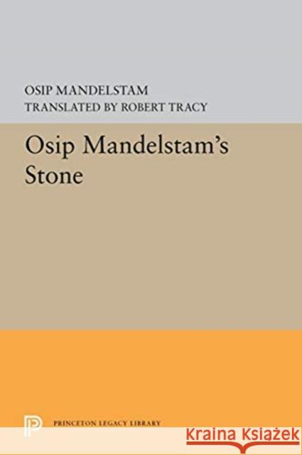 Osip Mandelstam's Stone Osip Mandelstam Robert Tracy 9780691656236 Princeton University Press