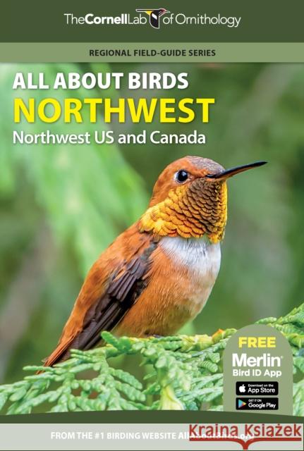 All about Birds Northwest: Northwest Us and Canada Cornell Lab of Ornithology 9780691990033