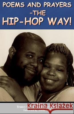 Poems and Prayers - The Hip-Hop Way Trancy Custis What a. Word Publishing and Medi 9780692014011