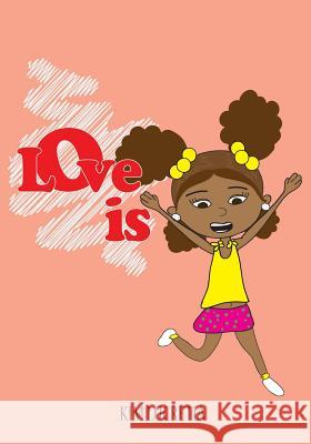 Love Is Kim Lucretia Writershero  9780692022658 Kle Publishing