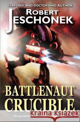 Battlenaut Crucible Robert Jeschonek 9780692023358 Pie Press