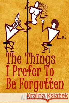 The Things I Prefer To Be Forgotten Powhatan, Rose 9780692024294 Temrose Publishing
