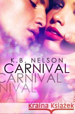 Carnival K. B. Nelson 9780692025116 Neon Lights Publishing