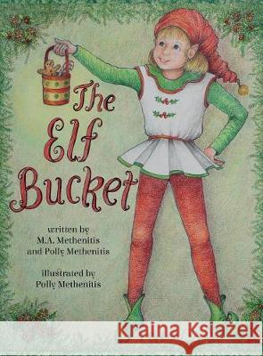 The Elf Bucket M a Methenitis, Polly Methenitis, Polly Methenitis 9780692033098 Raccoon Incognito Entertainment, LLC