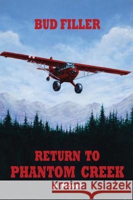 Return to Phantom Creek Bud Filler 9780692034071
