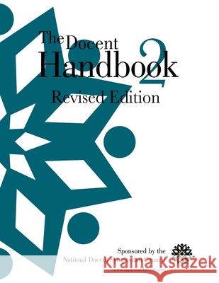 The Docent Handbook 2 National Docent Symposium Council   9780692034132 Authority Publishing