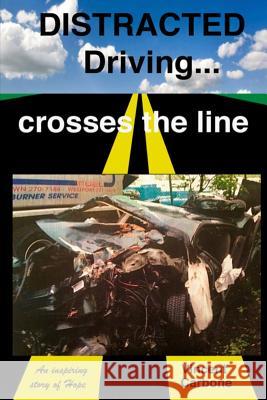 Distracted Driving... Crosses the Line Vincent Carbone 9780692035894