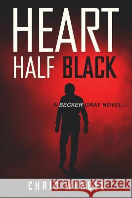 Heart Half Black Chris Wendel 9780692036365