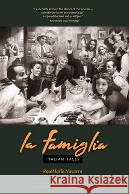 La Famiglia: Italian Tales Rosemarie Navarra, Greg Correll 9780692037263