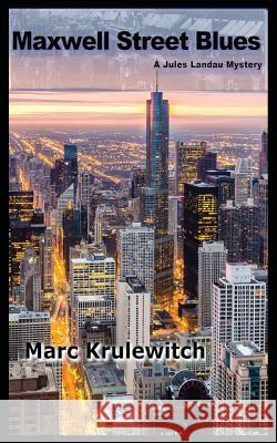Maxwell Street Blues Marc Krulewitch 9780692040539 Marc Krulewitch