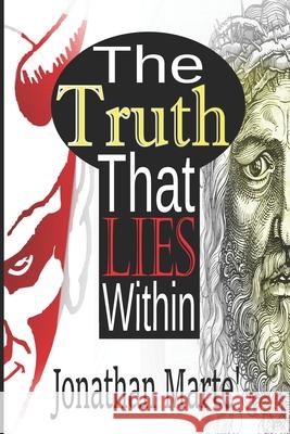 The Truth That Lies Within Jonathan Marte' Gloria Josiah Loretta Marte' 9780692041680