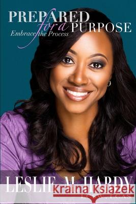 Prepared for a Purpose: Embrace the Process Tonya Joyner-Scott Tailiah Breon Leslie M. Hardy 9780692046838