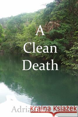 A Clean Death Adriaan Verheul 9780692047699