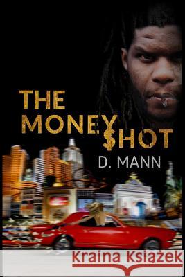 The Money Shot D. Mann Frederick Crandall 9780692052389