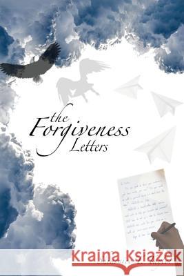 The Forgiveness Letters Shiarnice Taylor 9780692057285 Forgiveness Letters