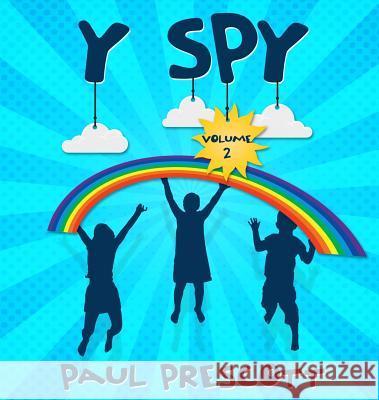 Y Spy: I Spy the y Too Paul J. Prescott Lisa B 9780692058749 Paul Prescott