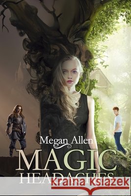 Magic Headaches Megan Allen 9780692063217